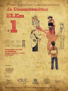 Afiche del Primer Encuentro Latinoamericano de Etnomatematica, que se llevara a cabo del 20 al 24 de junio del 2016 en Guatemala